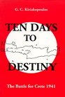 Ten Days to Destiny The Battle for Crete 1941