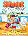 Summer Activity Book for Kids Ages 48 A Fun Kid Workbook Game for Summer Time Learning Beach Coloring Dot to Dot Word Search and More