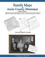 Family Maps of Amite County  Mississippi