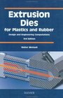 Extrusion Dies for Plastics and Rubber Design and Engineering Computations
