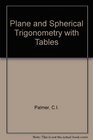 Plane and Spherical Trigonometry with Tables