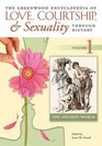 The Greenwood Encyclopedia of Love Courtship and Sexuality through History
