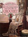Vanessa-Ann's My Grandmother Taught Me to Crochet