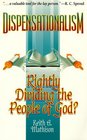 Dispensationalism Rightly Dividing the People of God