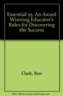 Essential 55 An Award Winning Educator's Rules for Discovering the Success