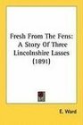 Fresh From The Fens A Story Of Three Lincolnshire Lasses