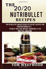 The 20/20 Nutribullet Recipes Top 90 Healthy and Delicious 20/20 Diet Recipes for Your Nutribullet To Help You Lose Weight Burn Belly Fat and Feel Amazing