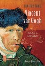 Vincent van Gogh Ein Leben in Leidenschaft