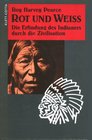 Rot und Wei Die Erfindung des Indianers durch die Zivilisation