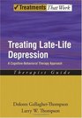 Treating Late Life Depression A CognitiveBehavioral Therapy Approach Therapist Guide