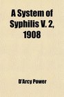 A System of Syphilis V 2 1908