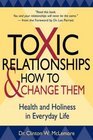 Toxic Relationships and How to Change Them Health and Holiness in Everyday Life