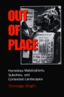 Out of Place Homeless Mobilizations Subcities and Contested Landscapes  and Critical Discourses