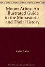 Mount Athos An Illustrated Guide to the Monasteries and Their History