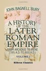 A History of the Later Roman Empire from Arcadius to Irene  Volume 1