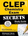 CLEP Chemistry Exam Secrets Study Guide CLEP Test Review for the College Level Examination Program