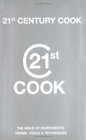 21st Century Cook The TwentyFirst Century Bible of Ingredients Terms Tools  Techniques