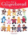 Dress Your Gingerbread: Bake Them! Dress Them! Eat Them!