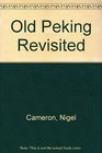 Old Peking Revisited