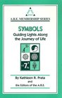 Symbols: Guiding Lights Along the Journey of Life (A.R.E. Membership Series)
