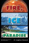 Fire Ice and Paradise