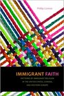 Immigrant Faith Patterns of Immigrant Religion in the United States Canada and Western Europe
