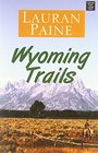 Wyoming Trails A Western Story