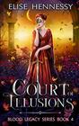 Court of Illusions Blood Legacy Series Book 4