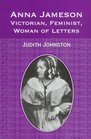 Anna Jameson Victorian Feminist Woman of Letters