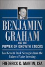 Benjamin Graham and the Power of Growth Stocks  Lost Growth Stock Strategies from the Father of Value Investing