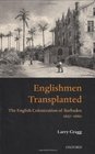 Englishmen Transplanted The English Colonization of Barbados 16271660