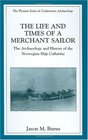 The Life and Times of a Merchant Sailor The Archaeology and History of the Norwegian Ship Catharine