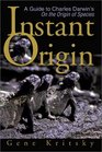 Instant Origin A Guide to Charles Darwin's On the Origin of Species