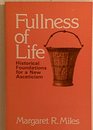 Fullness of Life Historical Foundations for a New Asceticism