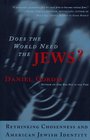 DOES THE WORLD NEED THE JEWS