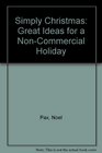 Simply Christmas Great Ideas for a NonCommercial Holiday