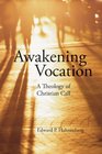 Awakening Vocation A Theology of Christian Call