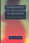 Temperament as a Regulator of Behavior After Fifty Years of Research