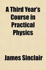 A Third Year's Course in Practical Physics
