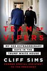 Team of Vipers My 500 Extraordinary Days in the Trump White House