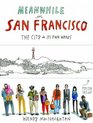 Meanwhile in San Francisco The City in its Own Words