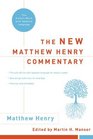 The New Matthew Henry Commentary The Classic Work with Updated Language