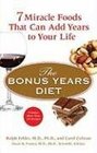 The Bonus Years Diet 7 Miracle Foods That Can Add Years to Your Life