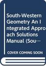 SouthWestern Geometry An Integrated Approach Solutions Manual