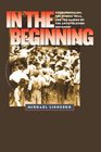 In the Beginning Fundamentalism the Scopes Trial and the Making of the Antievolution Movement