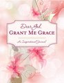 Dear God Grant Me Grace