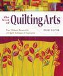 The Best of Quilting Arts Your Ultimate Resource for Art Quilt Techniques and Inspiration