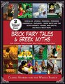 Brick Fairy Tales and Greek Myths Box Set Classic Stories for the Whole Family