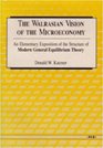 The Walrasian Vision of the Microeconomy An Elementary Exposition of the Structure of Modern General Equilibrium Theory