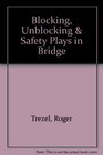 Blocking Unblocking  Safety Plays in Bridge